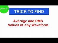 Video thumbnail for 29 - Trick to find AVERAGE & RMS values of any waveform (SINEWAVE) PART 2