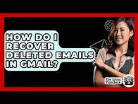 Video thumbnail for How Do I Recover Deleted Emails In Gmail? - TheEmailToolbox.com