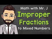 Video thumbnail for Improper Fractions to Mixed Numbers | How to Convert | Math with Mr. J