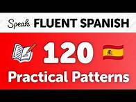 Video thumbnail for Speak Better Spanish with 120 Essential Sentence Patterns