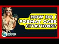 Video thumbnail for How Do I Format Case Citations? - The Language Library