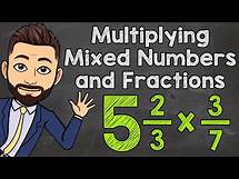 Video thumbnail for Multiplying Mixed Numbers and Fractions | Math with Mr. J