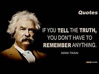 Video thumbnail for MARK TWAIN “If you tell the truth, you don’t have to remember anything.”