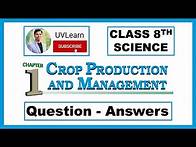 Video thumbnail for Class 8 Science Chapter 1: Crop Production and Management | Short & Easy | Question-Answers (New)