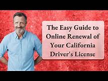 Video thumbnail for The Easy Guide to Online Renewal of Your California Driver's License