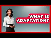 Video thumbnail for What Is Adaptation? - The Geography Atlas
