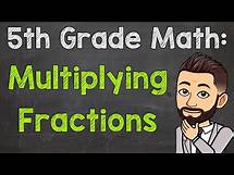 Video thumbnail for Multiplying Fractions | 5th Grade Math