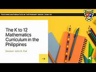 Video thumbnail for THE K TO 12 MATHEMATICS CURRICULUM IN THE PHILIPPINES | Teaching Mathematics in the Primary Grade