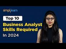 Video thumbnail for Top 10 Business Analyst Skills Required In 2024 | Business Analyst Skills | Simplilearn