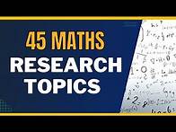 Video thumbnail for 45 BEST RESEARCH PAPER TOPICS FOR MATHS IN 2025