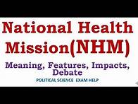 Video thumbnail for NATIONAL HEALTH MISSION (NHM): COMPONENTS, FEATURES, IMPACTS, DEBATES