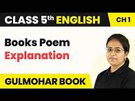 Video thumbnail for Class 5 English Chapter 1 | Books Poem - Explanation | Gulmohar Book
