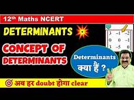 Video thumbnail for #1 Determinants NCERT Class 12 Maths, Concept & Example 1 to 5 of determinants, Class 12 Maths