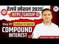 Video thumbnail for Sir Railway 55 Days | NTPC | Group D | Compound Interest | Class 7 | Maths By Rakesh Yadav #groupd