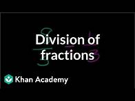 Video thumbnail for Understanding division of fractions | Fractions | Pre-Algebra | Khan Academy