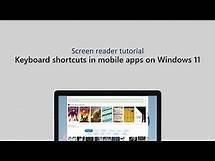 Video thumbnail for Screen reader tutorial: using keyboard shortcuts in mobile apps on Windows 11