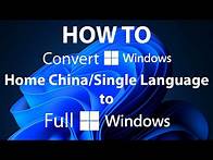 Video thumbnail for How to Convert Windows 10/11 Home China and Single Language to Full Windows 10/11