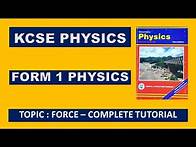 Video thumbnail for KCSE FORM 1 PHYSICS - TOPIC: "FORCE" - COMPLETE TUTORIAL