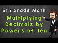 Video thumbnail for Multiplying Decimals by Powers of Ten | 5th Grade Math