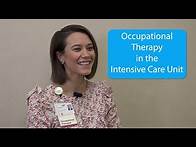 Video thumbnail for Occupational Therapy in the Intensive Care Unit
