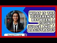 Video thumbnail for What Is The Difference Between A County Judge And A Magistrate? - CountyOffice.org