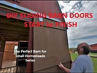 Video thumbnail for DIY Sliding BARN Doors...START to FINISH Perfect Barn for Small Homesteads Cont'd.