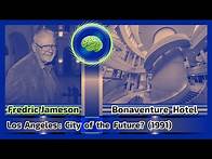 Video thumbnail for Ed Soja on Fredric Jameson on the Bonaventure Hotel and Postmodernism