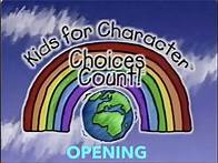 Video thumbnail for Kids for Character: Choices Count Starring (Original for Opening)