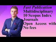 Video thumbnail for Fast Publication Multidisciplinary 10 Scopus Index Journals - Open Access with no fees