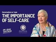 Video thumbnail for Conversation with Dr. Jean Watson - The Importance of Self Care