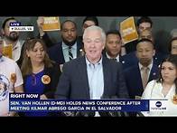 Video thumbnail for LIVE: Sen. Van Hollen holds news conference after meeting Kilmar Abrego Garcia in El Salvador