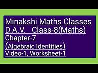 Video thumbnail for DAV || Class-8(Maths)|| Chapter-7(Algebraic Identities)|| video-1 || Worksheet-1