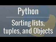 Video thumbnail for Python Tutorial: Sorting Lists, Tuples, and Objects