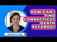 Video thumbnail for How Can I Find Connecticut Death Records? - CountyOffice.org