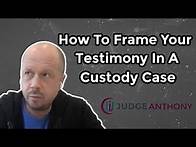 Video thumbnail for Testifying In A Custody Case (How To Frame The Sequence Of Your Testimony To Make It Persuasive)
