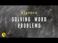 Video thumbnail for Solving Word Problems Using Algebra