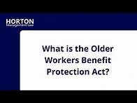 Video thumbnail for Older Workers Benefits Protection Act