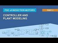 Video thumbnail for How to model Motor, Inverter, and Controller | FOC of Induction Motor with Simulink, Part 2