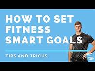 Video thumbnail for How to set Fitness SMART goals