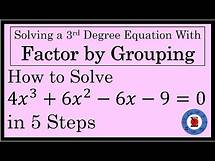 Video thumbnail for Factor by Grouping - How to Solve a 3rd Degree Polynomial Equation in 5 Steps