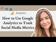 Video thumbnail for How to Analyze & Track Social Media in Google Analytics