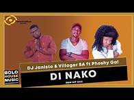 Video thumbnail for Di Nako - DJ Janisto & Villager SA ft Phoshy Gal (New Hit 2021)