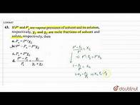 Video thumbnail for If `P^(@)` and `P_(s)` are vapour pressure of solvent and its solution, respectively, `chi_(1)` and