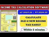 Video thumbnail for INCOME TAX CALCULATION SOFTWARE FOR AY 2025-26 FY 2024-25 | CALCULATE OLD & NEW REGIME TAX EASILY