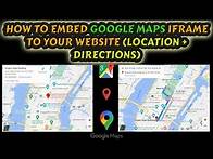 Video thumbnail for How To EMBED GOOGLE MAPS IFRAME to your WEBSITE | LOCATION + DIRECTIONS