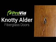 Video thumbnail for ProVia Knotty Alder Fiberglass Doors Offer a Realistic Woodgrain Finish