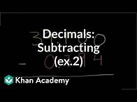 Video thumbnail for Subtracting decimals example 2 | Arithmetic operations | 6th grade | Khan Academy