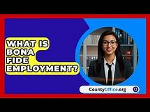 Video thumbnail for What Is Bona Fide Employment? - CountyOffice.org