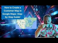Video thumbnail for How to Create a Customer Map in Google Maps: Step-by-Step Guide!