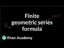 Video thumbnail for Formula for a finite geometric series | Sequences, series and induction | Precalculus | Khan Academy